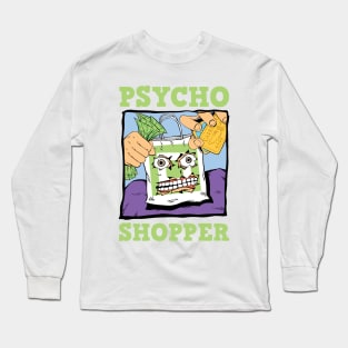 Psycho Shopper Long Sleeve T-Shirt